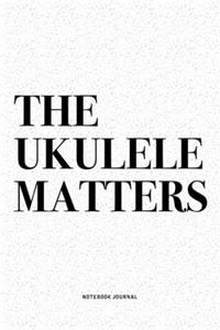 The Ukulele Matters