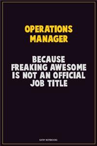 Operations Manager, Because Freaking Awesome Is Not An Official Job Title