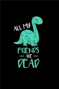 All My Friends Are Dead