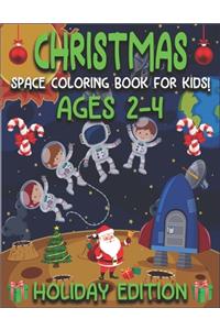 Christmas Space Coloring Book for Kids! Ages 2-4 Holiday Edition