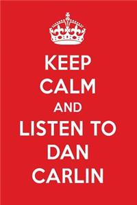 Keep Calm and Listen to Dan Carlin