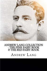 Andrew Lang Collection - The Pink Fairy Book & The Red Fairy Book