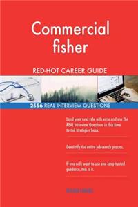 Commercial fisher RED-HOT Career Guide; 2556 REAL Interview Questions