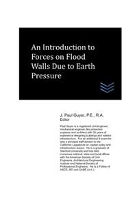 Introduction to Forces on Flood Walls Due to Earth Pressure