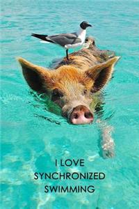 I Love Synchronized Swimming Pig and Bird Journal