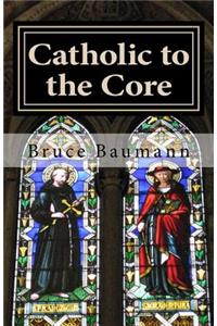 Catholic to the Core