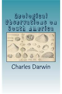 Geological Observations on South America