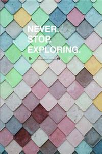 Never Stop Exploring