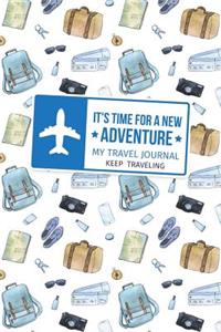 It Is Time For a New Adventure My Travel Journal