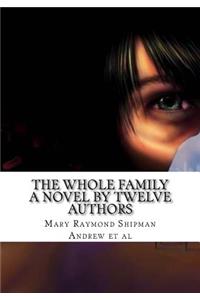 The Whole Family a Novel by Twelve Authors