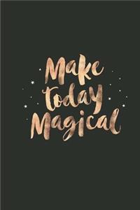 Make Today Magical