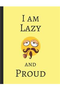 I Am Lazy and Proud