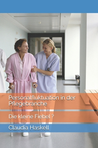 Personalfluktuation in der Pflegebranche