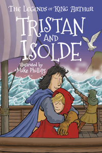 Legends of King Arthur: Tristan and Isolde