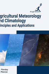 Agricultural Meteorology and Climatology: Principles and Applications