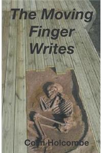 Moving Finger Writes
