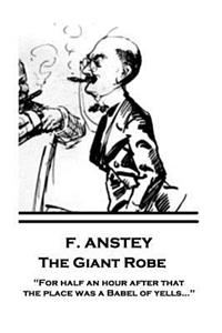 F. Anstey - The Giant Robe