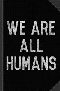Vintage We Are All Humans Journal Notebook