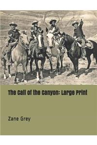 The Call of the Canyon: Large Print