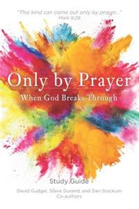 Only by Prayer