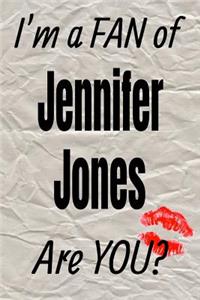 I'm a Fan of Jennifer Jones Are You? Creative Writing Lined Journal