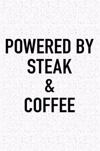 Powered by Steak and Coffee