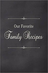 Our Favorite Family Recipes
