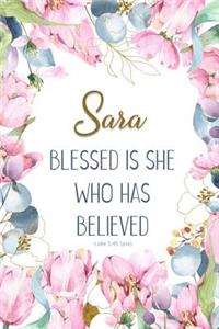 Sara: Blessed Is She Who Has Believed -Luke 1:45(asv): Personalized Christian Notebook for Women