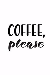Coffee, Please