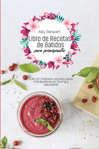 Libro de recetas de batidos para principiantes