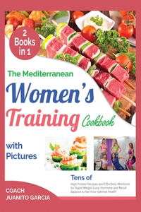 The Mediterranean Women's Training Cookbook with Pictures [2 in 1]