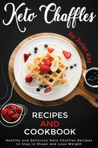 Keto Chaffle Recipes And Cookbook