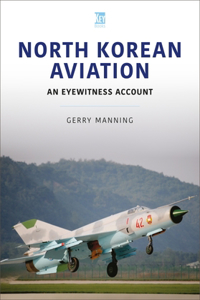 North Korean Aviation: An Eyewitness Account: An Eyewitness Account