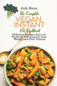 The Complete Vegan Instant Pot Cookbook