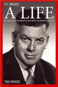 F.F. Bruce: A Life