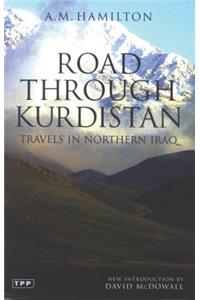 Road Through Kurdistan: Travels in Northern Iraq: Travels in Northern Iraq