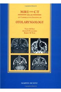 MRI and CT Atlas of Correlative Imaging in Otolaryngology