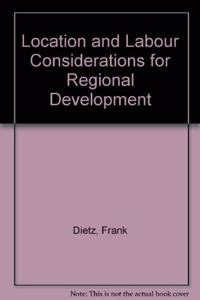 Location and Labour Considerations for Regional Development