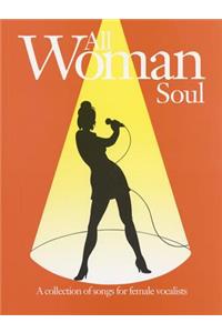 All Woman Soul: A Collection of Songs for Female Vocalists