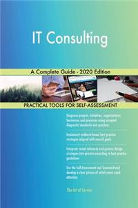 IT Consulting A Complete Guide - 2020 Edition