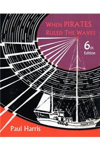 When Pirates Ruled the Waves