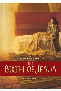Friendly Guide to the Birth of Jesus