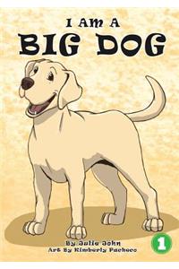 I Am A Big Dog