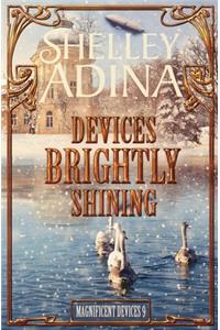 Devices Brightly Shining