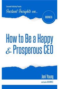 How to Be a Happy & Prosperous CEO