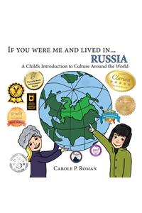 If You Were Me and Lived in... Russia: A Child's Introduction to Culture Around the World