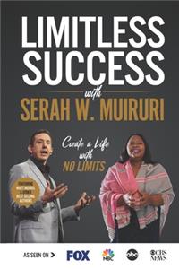Limitless Success with Serah W. Muiruri