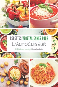 Recettes végétaliennes pour l'autocuiseur