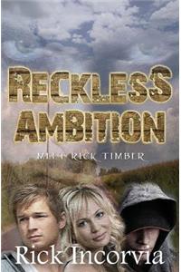 Reckless Ambition