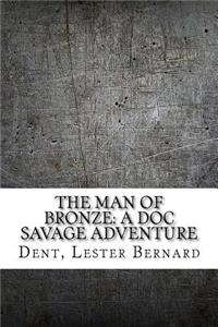 The Man of Bronze: A Doc Savage Adventure